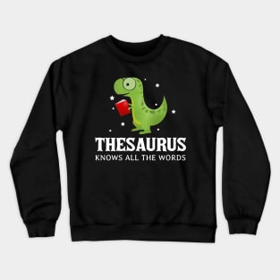 Thesaurus Know All The Words Pun Dinosaur Reading T Shirt Crewneck Sweatshirt